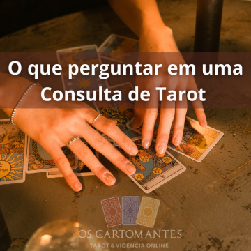 O que perguntar em uma Consulta de Tarot